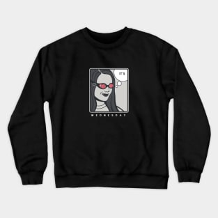 It's Wednesday my dudes Crewneck Sweatshirt